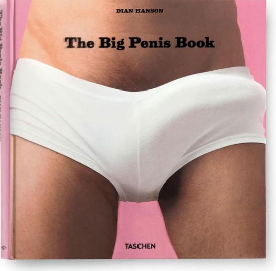 The Big Penis Book - Dian Hanson - Kirjat - Taschen GmbH - 9783836502139 - tiistai 6. toukokuuta 2008