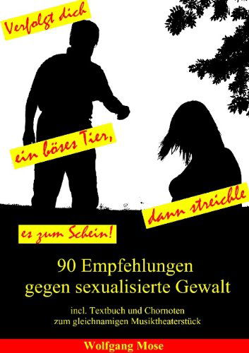 Cover for Wolfgang Mose · Verfolgt Dich Ein Böses Tier, So Streichle Es Zum Schein (Paperback Book) [German edition] (2009)