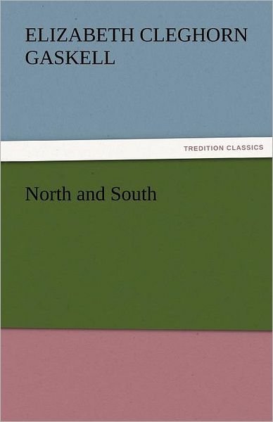 Cover for Elizabeth Cleghorn Gaskell · North and South (Tredition Classics) (Paperback Book) (2011)