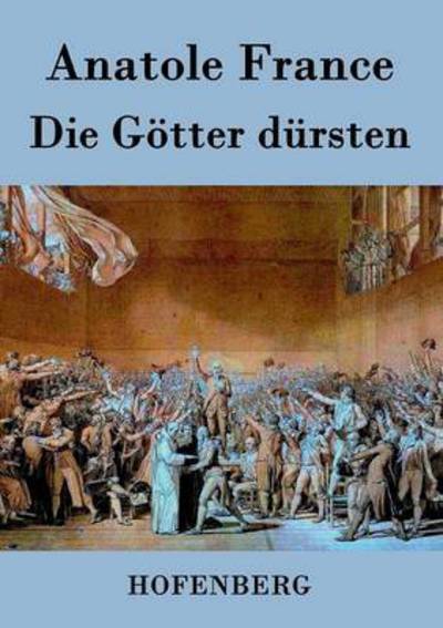 Cover for Anatole France · Die Gotter Dursten (Paperback Book) (2017)