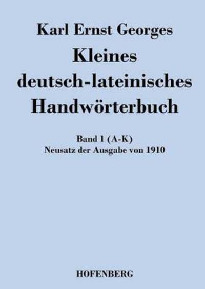 Cover for Karl Ernst Georges · Kleines Deutsch-lateinisches Handworterbuch (Paperback Book) (2014)