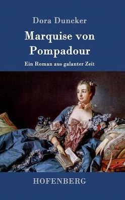Cover for Dora Duncker · Marquise Von Pompadour (Innbunden bok) (2015)