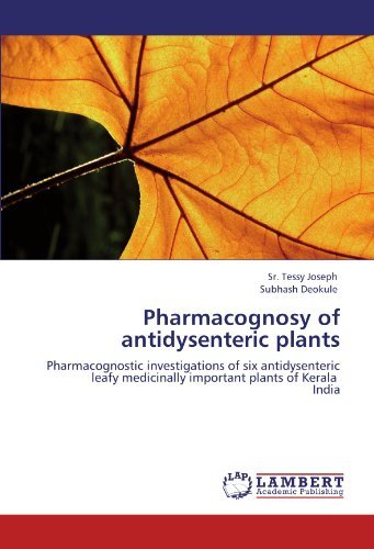 Cover for Subhash Deokule · Pharmacognosy of Antidysenteric Plants: Pharmacognostic Investigations of Six Antidysenteric Leafy Medicinally Important Plants of Kerala India (Pocketbok) (2011)