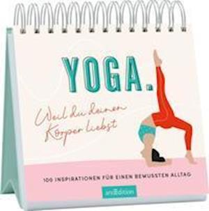 Cover for Ars Edition GmbH · Yoga. Weil du deinen Körper liebst (Taschenbuch) (2022)