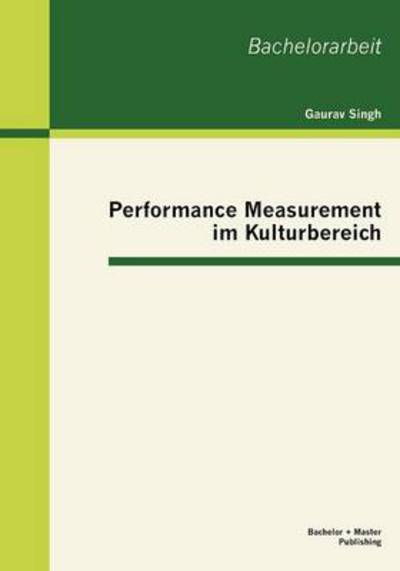 Cover for Gaurav Singh · Performance Measurement im Kulturbereich (Paperback Book) [German edition] (2012)