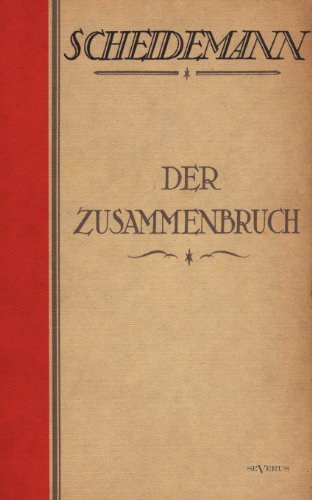 Cover for Philipp Scheidemann · Der Zusammenbruch: Nachdruck der Originalausgabe von 1921 (Paperback Book) [German edition] (2012)