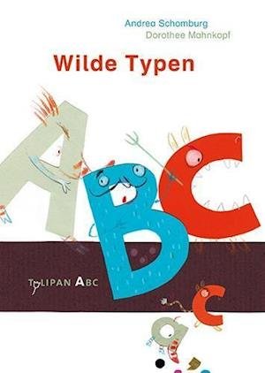 Wilde Typen - Andrea Schomburg - Bücher - Tulipan Verlag - 9783864293139 - 18. März 2016