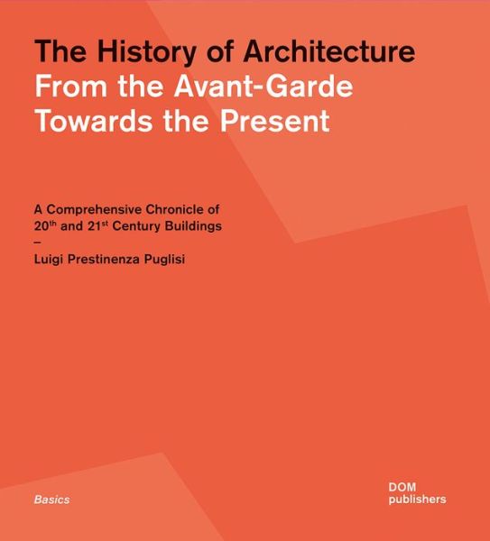 Cover for Luigi Prestinenza Puglisi · The History of Architecture: From the Avant-Garde Towards the Present (Paperback Book) (2019)