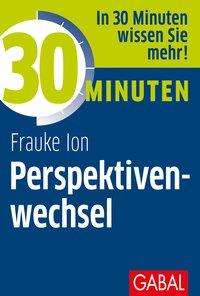 Ion:30 Minuten Perspektivenwechsel - Ion - Books -  - 9783869368139 - 