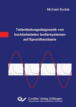 Cover for Michael Budde · Teilentladungsdiagnostik von hochbelasteten Isoliersystemen auf Epoxidharzbasis (Paperback Book) (2010)