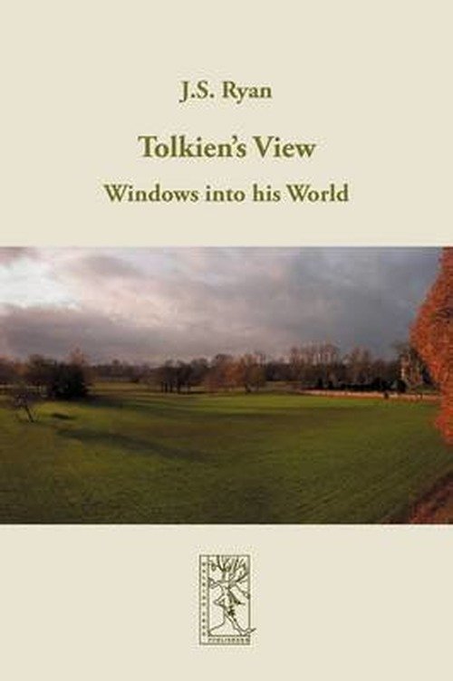 Tolkien's View: Windows into His World - J. S. Ryan - Bücher - Walking Tree Publication - 9783905703139 - 15. August 2009