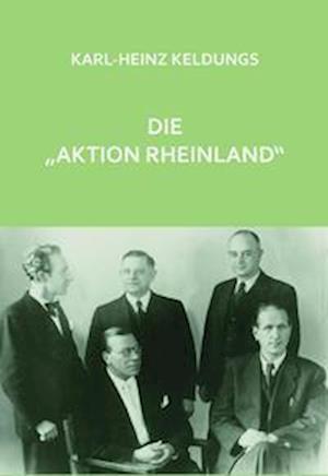 Cover for Karl-Heinz Keldungs · Die &quot;Aktion Rheinland&quot; (Paperback Book) (2022)