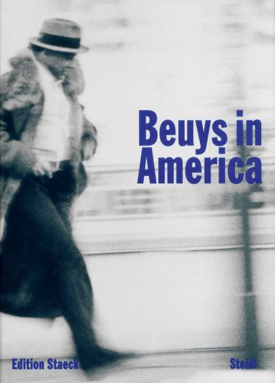 Joseph Beuys: Beuys in America - Joseph Beuys - Boeken - Steidl Publishers - 9783958299139 - 16 juni 2022