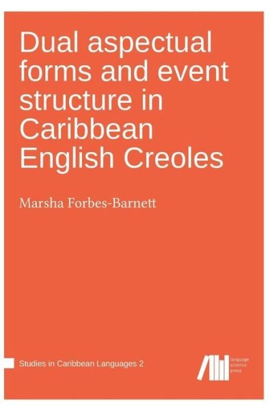 Cover for Marsha Forbes-Barnett · Dual aspectual forms and event structure in Caribbean English Creoles (Hardcover Book) (2019)