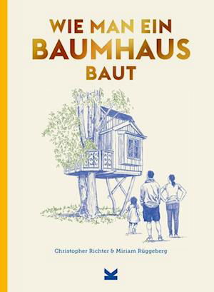 Cover for Christopher Richter · Wie man ein Baumhaus baut (Book) (2023)