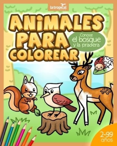Animales para Colorear. Conoce el bosque y la pradera - David Ludwig - Bücher - La Tropical Publishing; Edición: 1. - 9783969080139 - 24. August 2020