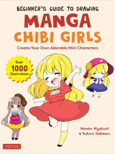 Cover for Mosoko Miyatsuki · Beginner's Guide to Drawing Manga Chibi Girls: Create Your Own Adorable Mini Characters (Over 1,000 Illustrations) (Paperback Book) [Ed edition] (2021)