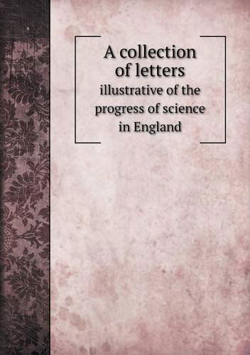 Cover for J. O. Halliwell-phillipps · A Collection of Letters Illustrative of the Progress of Science in England (Paperback Book) (2013)