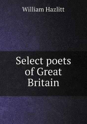 Select Poets of Great Britain - William Hazlitt - Książki - Book on Demand Ltd. - 9785518749139 - 15 października 2013