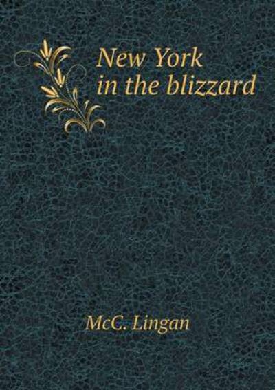 New York in the Blizzard - N a Jennings - Libros - Book on Demand Ltd. - 9785519263139 - 8 de febrero de 2015