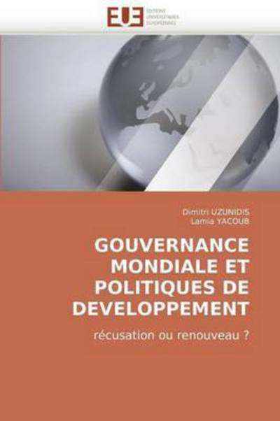 Cover for Lamia Yacoub · Gouvernance Mondiale et Politiques De Developpement: Récusation Ou Renouveau ? (Paperback Book) [French edition] (2018)