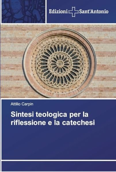Cover for Attilio Carpin · Sintesi teologica per la riflessione e la catechesi (Paperback Book) (2019)