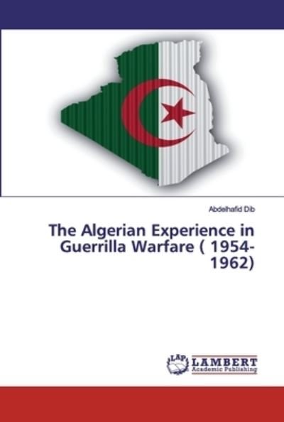 Cover for Dib · The Algerian Experience in Guerrill (Buch) (2020)