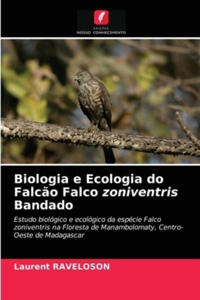 Cover for Laurent Raveloson · Biologia e Ecologia do Falcao Falco zoniventris Bandado (Paperback Book) (2021)