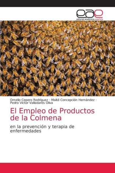 Cover for Omelio Cepero Rodriguez · El Empleo de Productos de la Colmena (Paperback Bog) (2021)