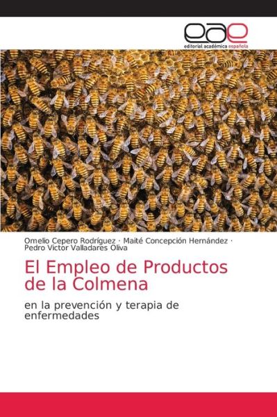 Cover for Omelio Cepero Rodriguez · El Empleo de Productos de la Colmena (Paperback Book) (2021)