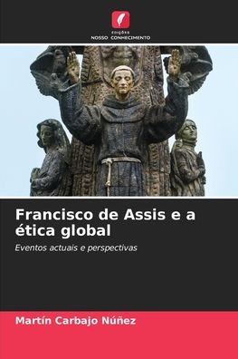 Cover for Martin Carbajo Nunez · Francisco de Assis e a etica global (Paperback Book) (2021)