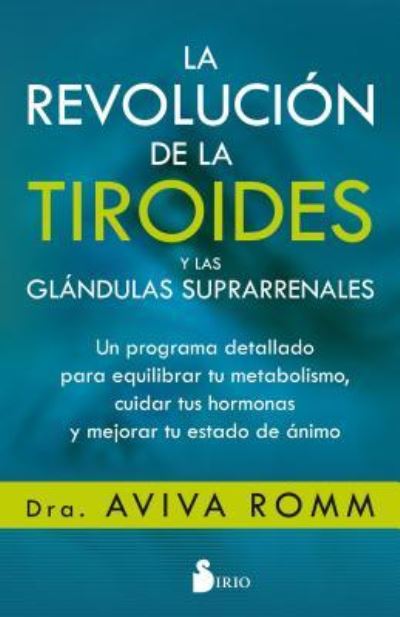 Cover for Aviva Romm · Revolucion De La Tiroides Y De Las Glandulas Suprarrenales, La (Paperback Book) (2019)