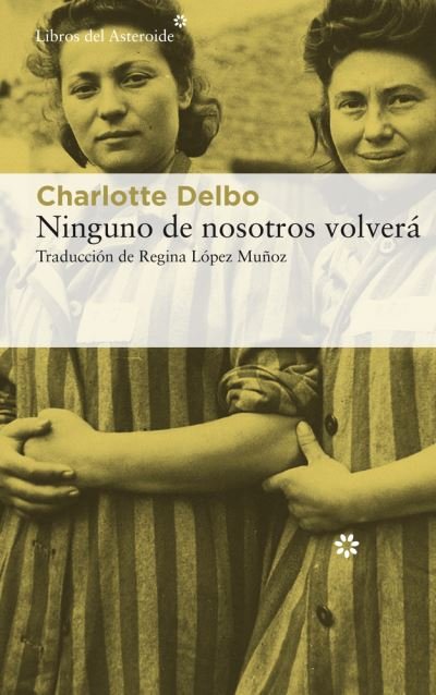 Cover for Charlotte Delbo · Ninguno de nosotros volver? (Paperback Book) (2021)