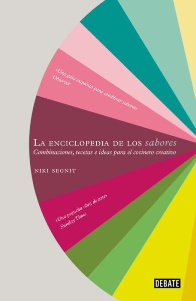 Cover for Niki Segnit · La enciclopedia de los sabores / The Flavor Thesaurus: Combinaciones, recetas e ideas para el cocinero creativo (Hardcover Book) (2018)