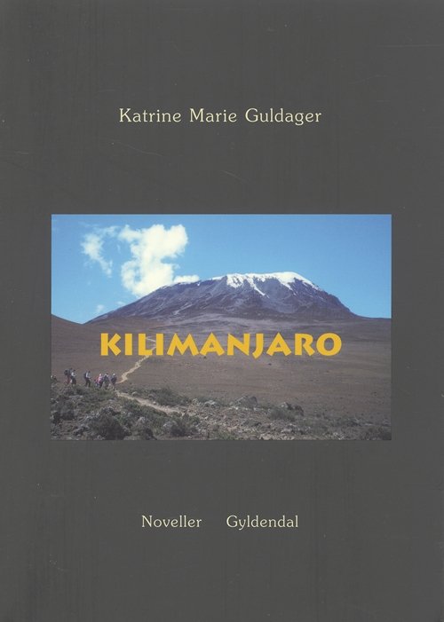 Cover for Katrine Marie Guldager · Kilimanjaro (Sewn Spine Book) [1st edition] (2005)