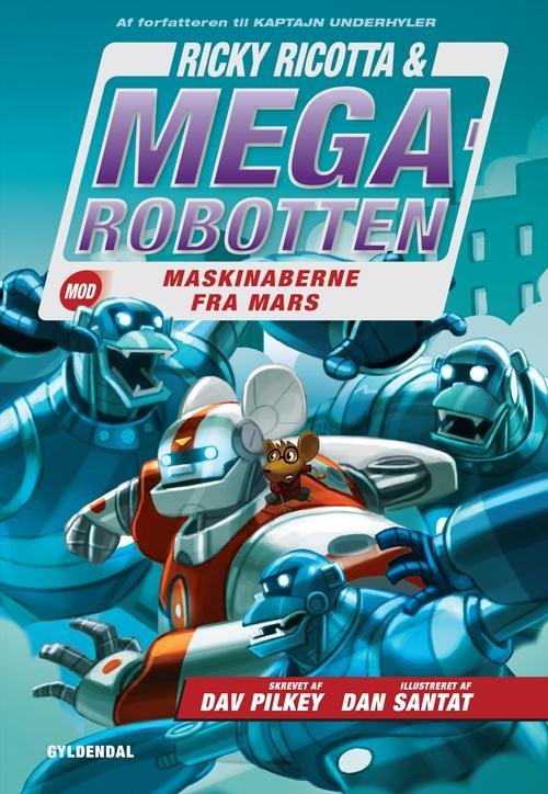 Cover for Dav Pilkey · RICKY RICOTTA: Ricky Ricotta 4 - Ricky Ricotta &amp; Megarobotten mod Maskinaberne fra Mars (Indbundet Bog) [2. udgave] [Indbundet] (2015)