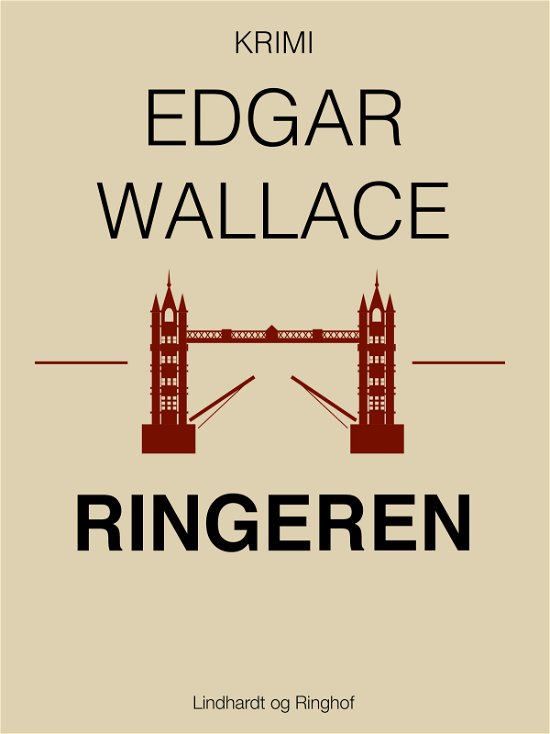 Ringeren - Edgar Wallace - Bøger - Saga - 9788711895139 - 15. februar 2018