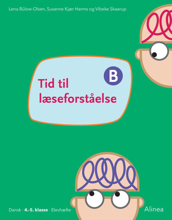 Cover for Lena Bülow-Olsen; Vibeke Skaarup; Susanne Kjær Harms; Alinea · Tid til læseforståelse: Tid til læseforståelse B, Elevbog (Sewn Spine Book) [2nd edition] (2020)