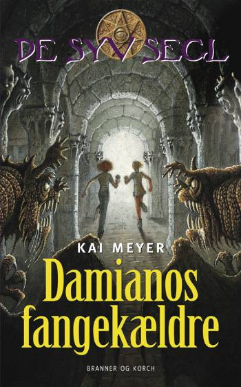 Cover for Kai Meyer · De syv segl.: Damianos fangekældre (Paperback Book) [1. wydanie] (2005)