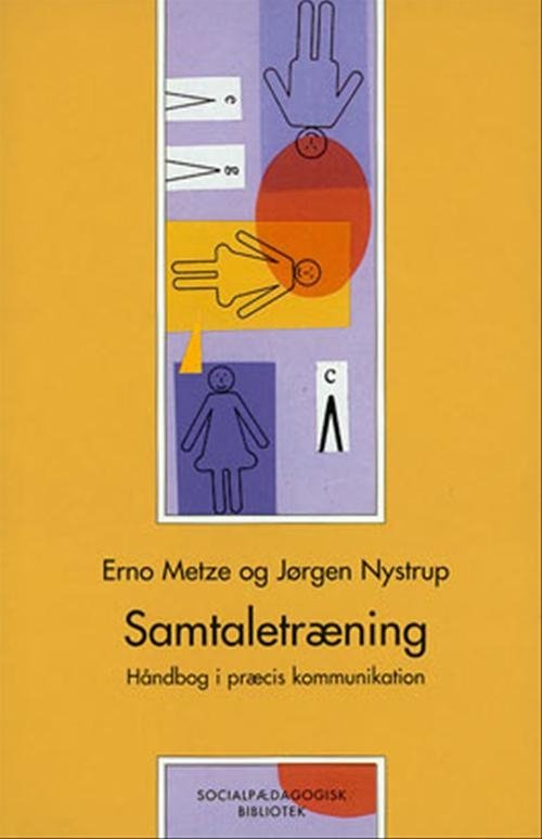 Socialpædagogisk Bibliotek: Samtaletræning - Erno Metze; Jørgen Nystrup - Books - Gyldendal - 9788741201139 - September 27, 2004