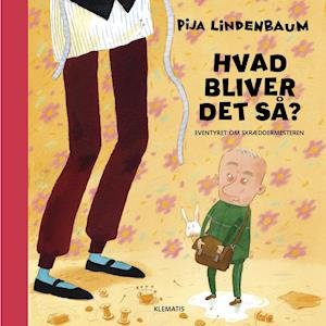 Cover for Pija Lindenbaum · Hvad bliver det så? Eventyret om skræddermesteren (Bound Book) [1. wydanie] (2019)