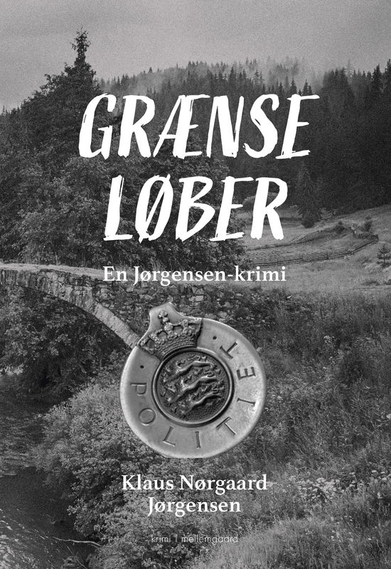 Cover for Klaus Nørgaard Jørgensen · En Jørgensen-krimi: Grænseløber (Sewn Spine Book) [1st edition] (2024)