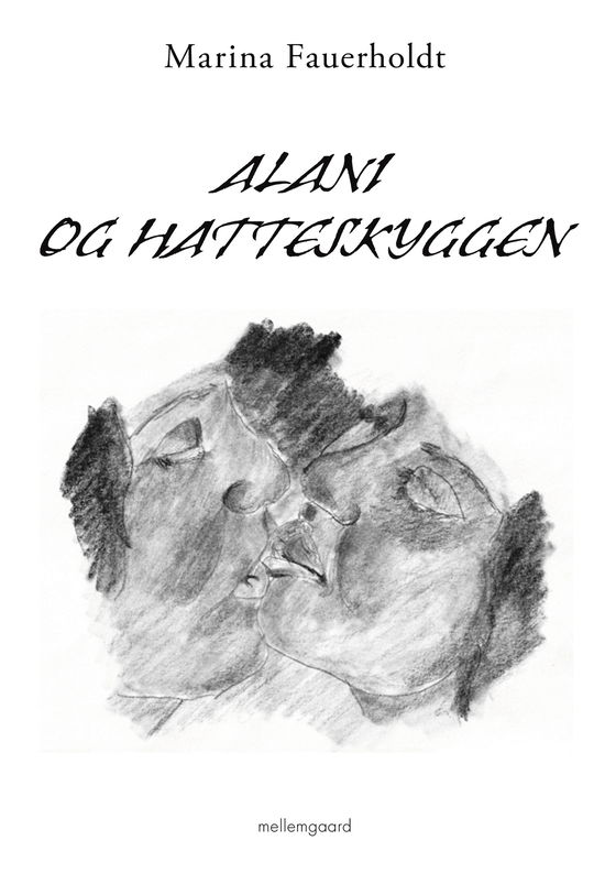 Marina Fauerholdt · Alani og hatteskyggen  (Sewn Spine Book) [1e uitgave] (2024)