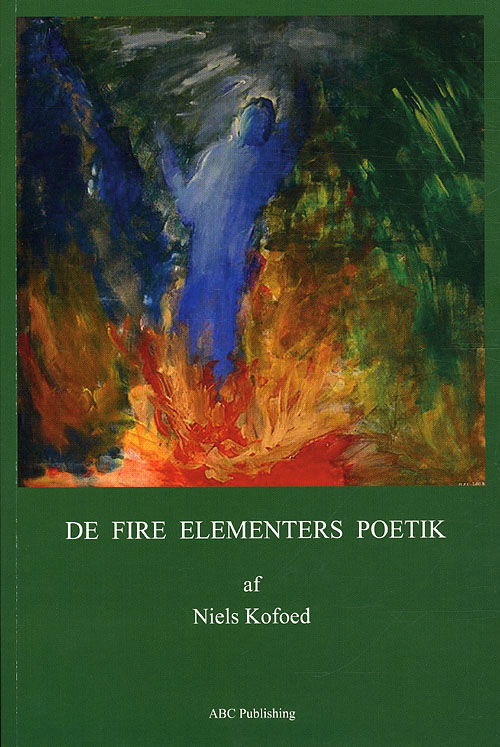 Cover for Niels Kofoed · De fire elementers poetik (Sewn Spine Book) [1e uitgave] (2011)