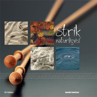 Cover for Annette Danielsen · Strik naturligvis! (Bound Book) [2º edição] [Indbundet] (2010)