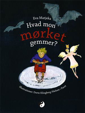 Cover for Eva Matjeka · Hvad mon mørket gemmer? (Inbunden Bok) [1:a utgåva] [Indbundet] (2009)