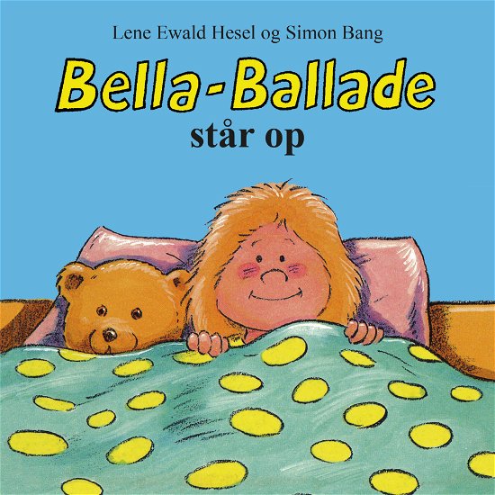 Cover for Lene Ewald Hesel · Bella-Ballade står op (Gebundenes Buch) [2. Ausgabe] (2017)