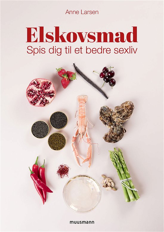 Elskovsmad - Anne Larsen - Books - Muusmann Forlag - 9788793679139 - November 9, 2018