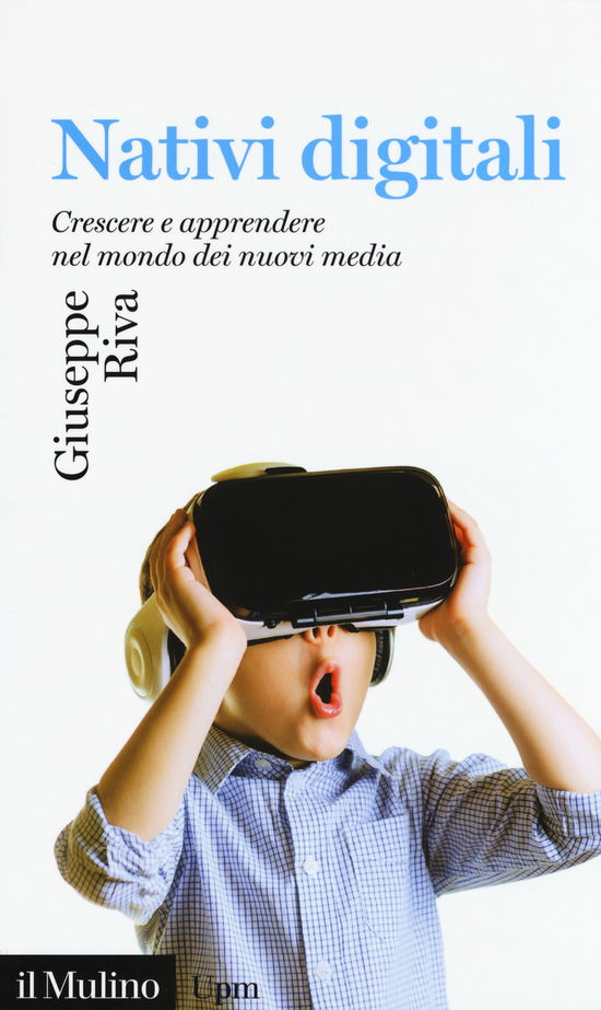 Cover for Giuseppe Riva · Nativi Digitali. Crescere E Apprendere Nel Mondo Dei Nuovi Media (Book)