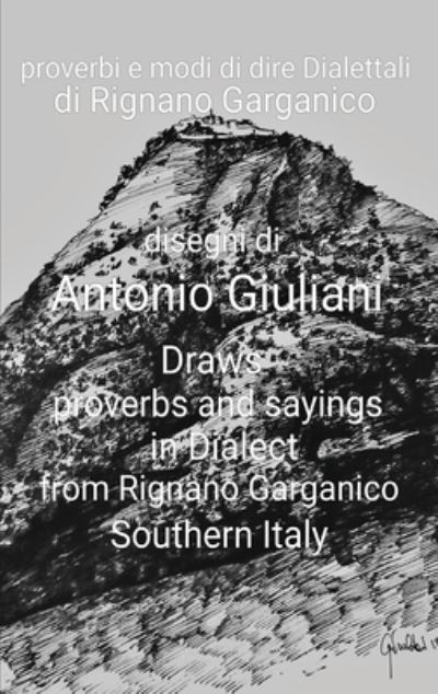 Cover for Antonio Giuliani · Proverbi e modi di dire Dialettali di Rignano Garganico (Paperback Book) (2019)